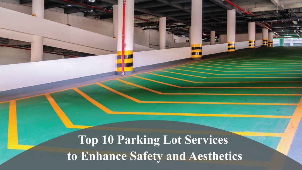 op-10-Parking-Lot-Services-to-Enhance-Safety-and-Aesthetics