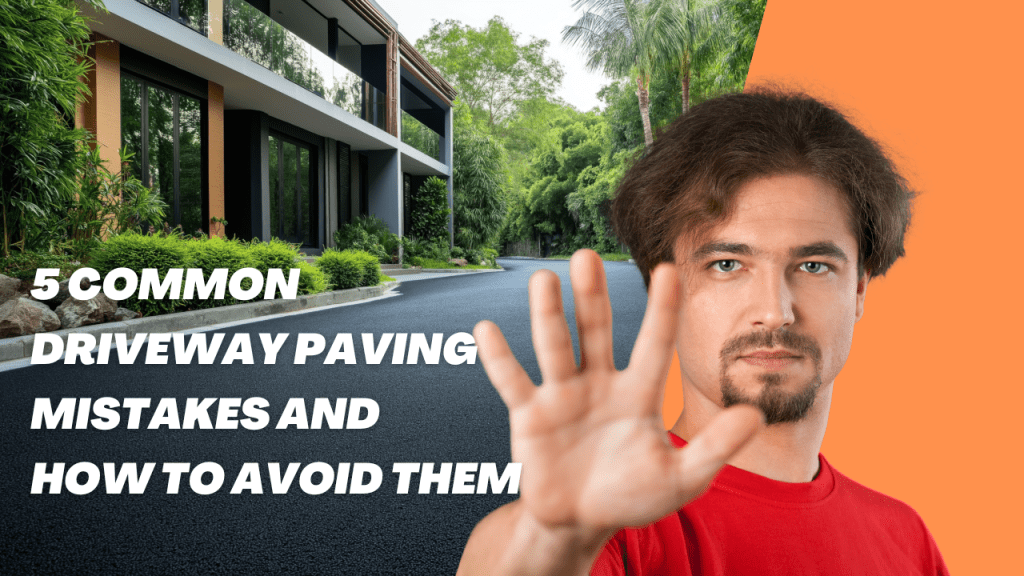 5 Common Driveway Paving Mistakes and How to Avoid Them