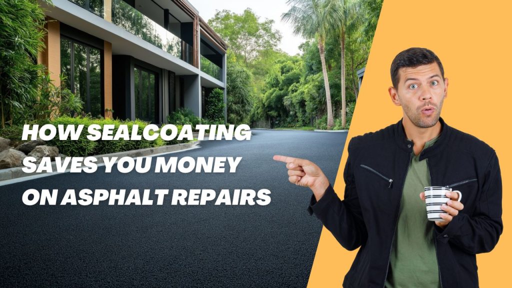 How Sealcoating Saves You Money on Asphalt Repairs