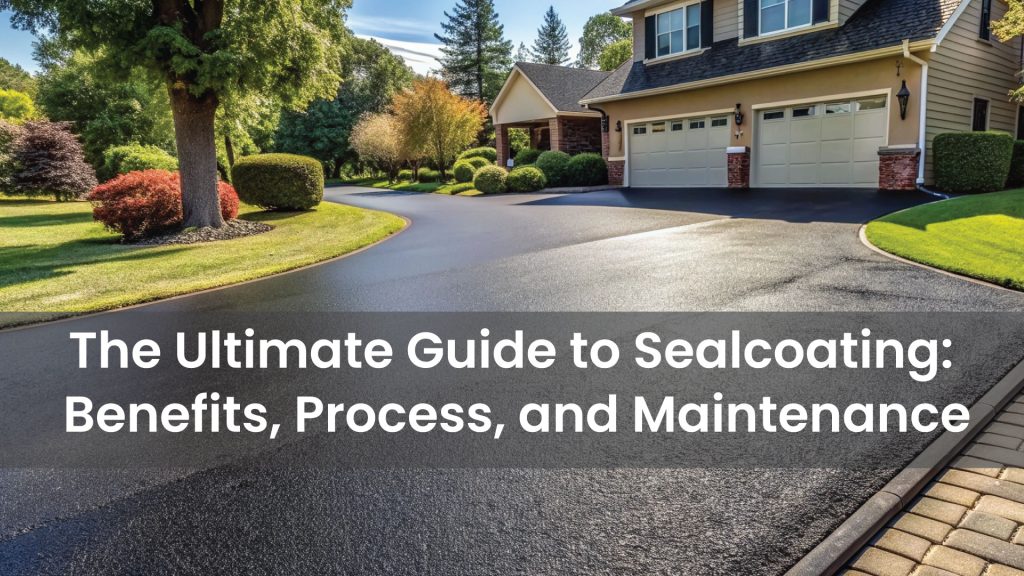 The-Ultimate-Guide-to-Sealcoating-Benefits,-Process,-and-Maintenance