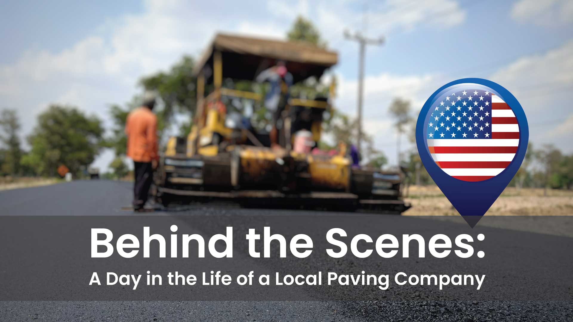 Behind the Scenes: A Day in the Life of a Local Paving Company